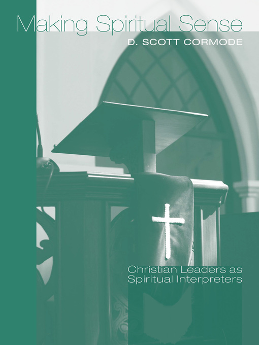 Title details for Making Spiritual Sense by D. Scott Cormode - Available